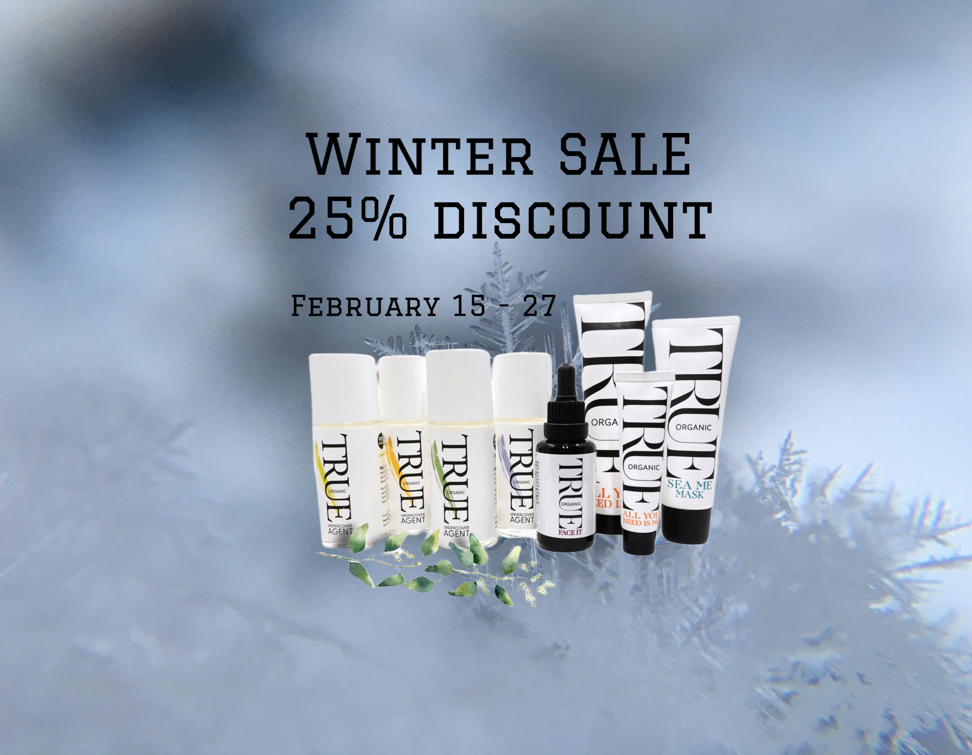 Winter sale 25% discount True organic skincare 